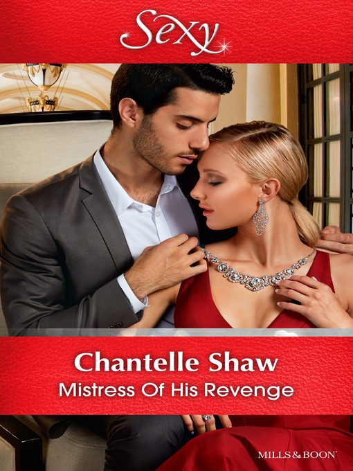 Title details for Mistress of His Revenge by Chantelle Shaw - Available